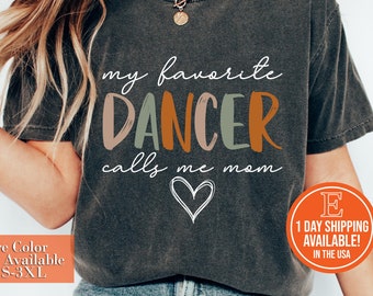 My Favorite Dancer Calls Me Mom T-Shirt - Mother's Day Gift,  Mom Ballet Dancing Shoes