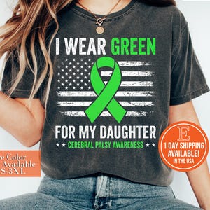 I Wear Green For My Daughter Cerebral Palsy Awareness T-Shirt, CP Support Mom Gift, Green Ribbon Disability Graphic Tee