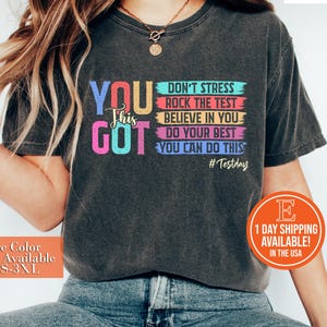 You Got This Shirt, Test Day T-Shirt, Back To School Teacher Shirts, Teacher Team Shirt, Teacher Testing Shirts, Motivational Teacher Shirt