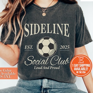 Soccer Social Club Shirt, Soccer Mom Shirt, Sideline Social Club Shirt, Cute Soccer Mama Shirt, Mothers Day, Gift For Soccer Mom, Mom Gifts