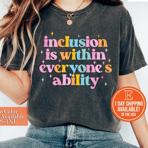 Neurodiversity Shirt, Inclusion Teacher Gift, Special Education, Inclusion Is Within Everyone&#39;s Ability