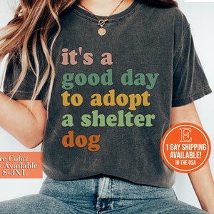 It's a Good Day to Adopt a Shelter Dog Mom T-Shirt, Dog Rescue Gift