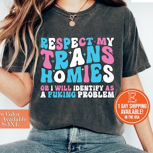 Respect my trans homies or i will identify as a problem shirt | trans ally | trans | gay rights | transgender pride | retro groovy lgbtq