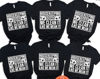 Housekeeping Squad Shirt: Funny  Housekeeper Cleaning Lady Tee, House Cleaner Housemaid Gift