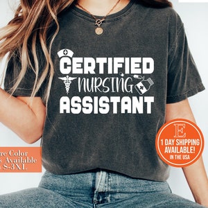 Certified Nursing Assistant Shirt, CNA Tee, Certified Nurse Nursing School Graduation Gift, CNA Life Tee, Nurse Life Aesthetic Cute Work Tee