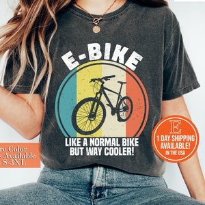 Electric Bike Tshirt, Electric Bicycle Shirt, Ebike Gift for Cycling Lover, Electric Bike Gift, Bicycle Tshirt, Ebike Tee, Ebike Owner Gift