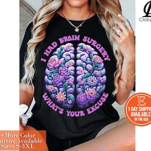 I Had Brain Surgery What&#39;s your Excuse Shirt, Brain Surgery Shirt, Cancer Awareness Shirt, Brain Cancer Support, Brain Tumor Awareness Shirt