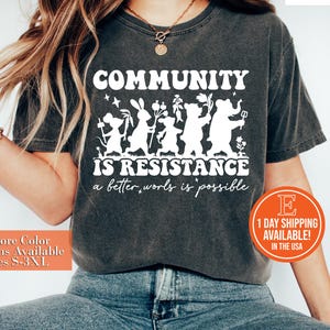 community is resistance shirt, resistance tshirt, resistance tee, resistance shirt, community shirt, social justice tee, activist shirt