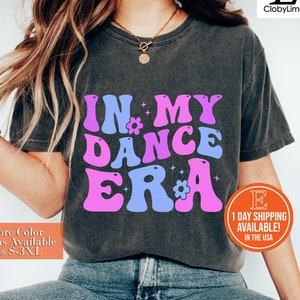 In My Dance Era Shirt, Cute Colored Dancer T-Shirt, Funny Dance Shirt, Dance Gift For Women, Youth Dance Shirt