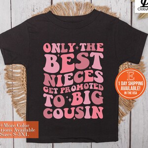 Only The Best Nieces Get Promoted To Big Cousin Shirt, Niece Toddler & Youth Shirt, Cool Cousins Club Shirt, Big Cousin Shirt