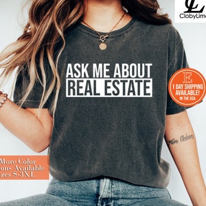 Ask Me About Real Estate T-Shirt Realtor Real Estate Agent Shirt, Gift For Any Realtor, Real Estate Agent, House Land Broker and Home Agent