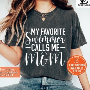 My Favorite Swimmer Calls Me Mom Shirt Swimmer Mom Gift for Mom Swimming Shirt Swiming Lover Shirt
