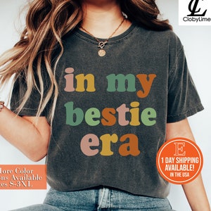 In My Bestie Era Shirt, Sweatshirt, Hoodie, Best Friends Forever Shirt, Matching Bestie Shirt, Gift for Best Friend