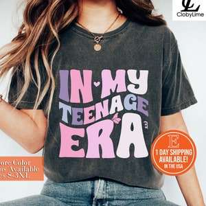 In My Teenage Era Shirt, 13th Birthday Tshirt, Birthday Girl Tee, Gift For Teen, Teenager 13 Clothing, Thirteenth Bday, Thirteen