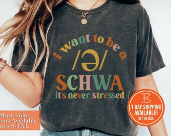 I Want to be a SCHWA It's Never Stressed ShirtShirt: Literacy Coach Gift