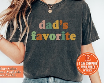 Dad's Favorite Daughter Shirt, Cozy Graphic Tee