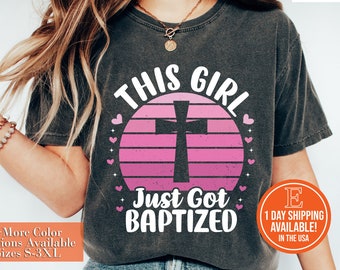 This Girl Just Got Baptized Christian Communion Baptism Shirt: Communion 2025 Tees