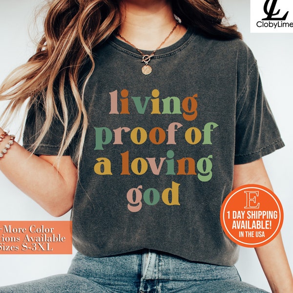 Living Proof Of A Loving God Shirt, Jesus Gift Shirt, Godly Woman Shirt, Religious Mom Shirt, Sunday School Shirt, Christian Shirt