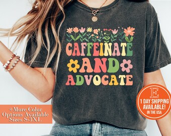 Caffeinate and Advocate Teacher Shirt: Special Education Tee