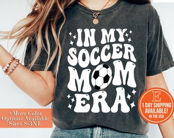 In My Soccer Mom Era Shirt, Soccer Mom Shirt, Funny Soccer Mom Shirt, Game Day Soccer Hoodie, Sport Shirt, Game Day Shirt, Soccer Shirt