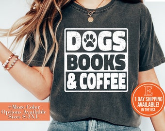 Dogs Books & Coffee Shirt, Hoodie, Sweatshirt - Reading Shirt, Dog Lover, Bookish Shirt, Dog Dad, Librarian Gift, Dog Mama, Bookworm Gift
