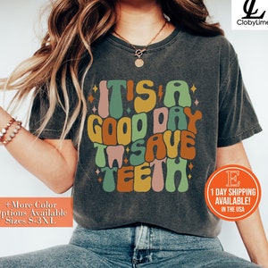 It&#39;s A Good Day To Save Teeth Shirt Dental Assistant Tshirt, Dental Hygienist Shirt, Dental Student Shirt, Orthodontist Shirt