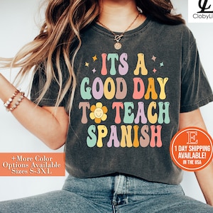 Funny Spanish Teacher Its A Good Day To Teach Spanish Groovy T-Shirt, Hoodie, Sweatshirt, Bilingual Teacher Shirt, Dual Language Shirt