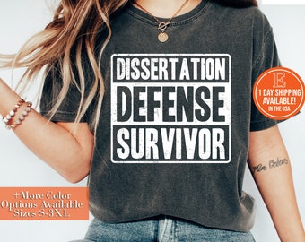 Dissertation Defense Survivor Shirt: Funny PhD Graduation Tee