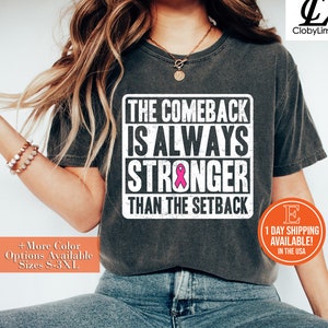 Pink Breast Cancer Shirt Women, The Comeback Is Always Stronger Than The Setback, Pink Ribbon, Awareness, Breast Cancer Survivor Gift Tee