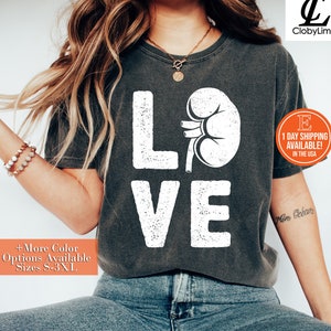 Kidney Love Shirt : Organ Donation Gift for Doctors & Techs, Nephrologist Tee, Dialysis Tech Gift