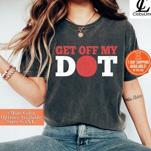 Get Off My Dot Shirt, Hoodie, Sweatshirt - Funny Marching Band Season Shirt, Drum Major Shirt, Marching School Band Get Off My Dot Funny Tee