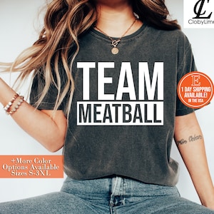 Team Meatball Shirt, Hoodie, Sweatshirt - Funny Meatball Lover Gift Tee, Meatball Maker Shirt, Meatball Maker Chef Food Lover Unisex Shirt