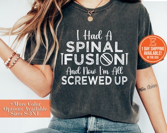 Funny Spinal Fusion T-Shirt: Scoliosis Back Surgery Recovery Gift