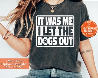 It Was Me I Let The Dogs Out Dog Walker Shirt, Hoodie, Sweatshirt, Dog Walker Gift Dog Sitter Shirt Who Let the Dogs Out Dog Sitter Shirt