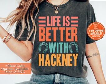 Hackney Horse T-Shirt, Equestrian Lover Unisex Tee, Life Is Better