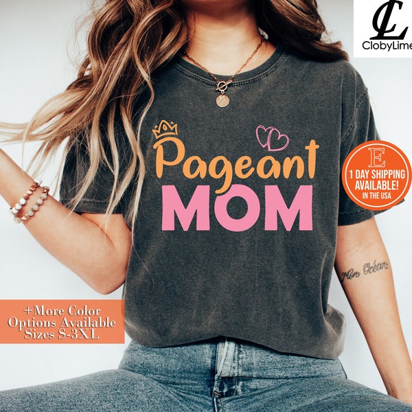 Pageant Mom Shirt, Cute Pageant Mom Outfit Pageant Lover Mom Gift T-Shirt, Pageant Mom Gift, Pageant Mom Life Shirt, Proud Pageant Mom Tee
