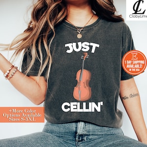 Just Cellin&#39; Shirt, Hoodie, Sweatshirt - Cello Player Cellist Musician Classical Music T-Shirt, Cello Player Gift Idea, Cello Instrument Tee