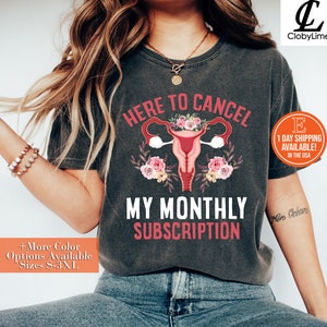 Here To Cancel My Monthly Subscription Funny Hysterectomy T-Shirt, Hoodie, Gain My Freedom, Support Your Journey with This Empowering Tee