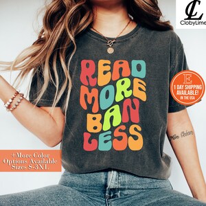 Read More Ban Less Shirt, Book Lover T-Shirt, Librarian Tee, Bookworm Shirt, Literary Shirt, Equality T-Shirt, Anti Ban Books Shirt,