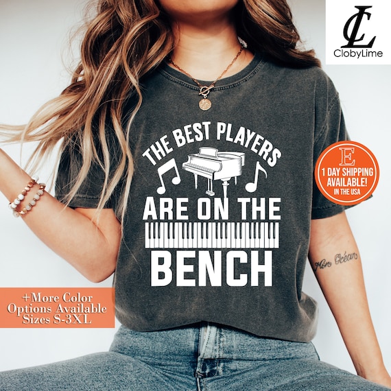 The Best Players Are on the Bench Shirt, Hoodie, Sweatshirt Funny Piano  Player Art Men Women Musician Orchestra Teacher T-shirt - Etsy