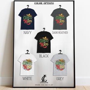 May include: Five t-shirts in different colors with a Cinco de Mayo graphic. The graphic features a sombrero, the words "Cinco de Mayo", and a chili pepper. The colors are navy, dark heather, black, white, and grey.