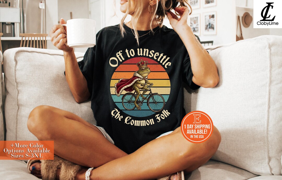 Unsettle Chaotic Frog Meme Shirt off to Unsettle the Common Folk Frog King T ...