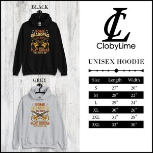 May include: Black and grey unisex hoodies with the text "Some Grandpas Take Naps, Real Grandpas Play Guitar Then Take a Nap" and a guitar graphic. Size chart included with measurements in inches.