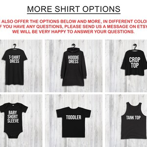 May include: A graphic showing different shirt styles available for purchase. The styles include a t-shirt dress, hoodie dress, crop top, baby short sleeve, toddler shirt, and tank top. All shirts are black with white text.