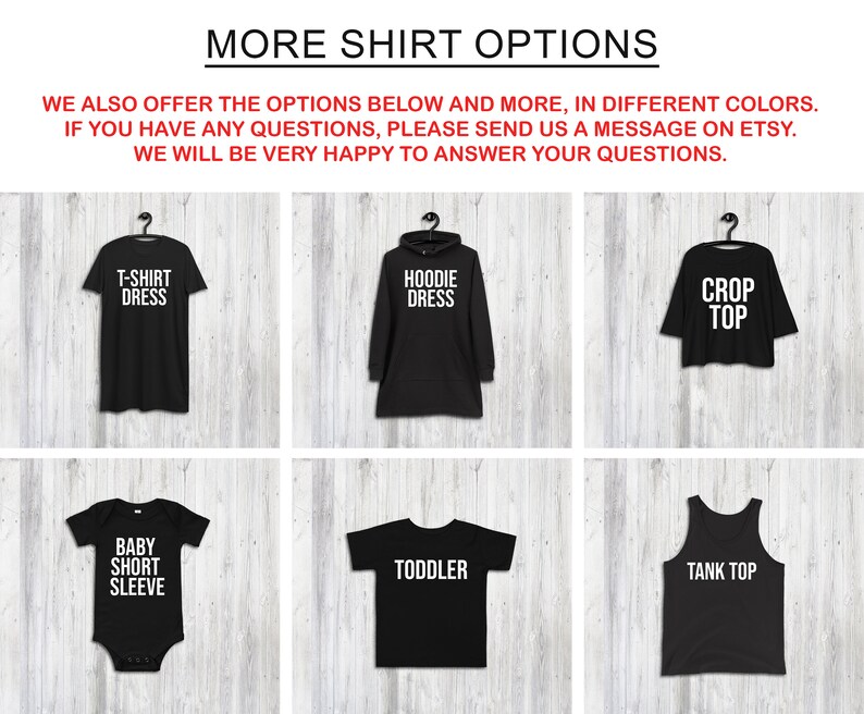 May include: A graphic showing different shirt styles available for purchase. The styles include a t-shirt dress, hoodie dress, crop top, baby short sleeve, toddler shirt, and tank top. All shirts are black with white text.