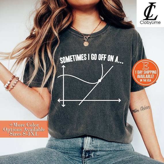 Math Teacher T Shirts Sometimes I Go Off On A Tangent Math Teacher T Shirts Sometimes I Go Off On A Tangent