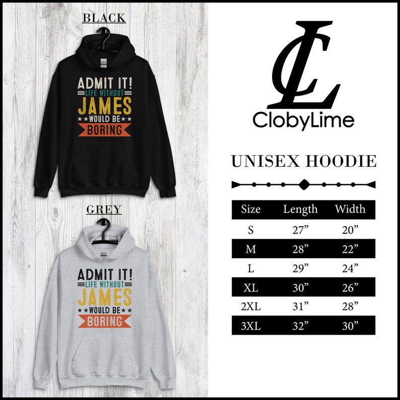 May include: Unisex hoodie in black and grey with the text "ADMIT IT! LIFE WITHOUT JAMES WOULD BE BORING" in yellow, orange, and blue. Size chart with measurements in inches.