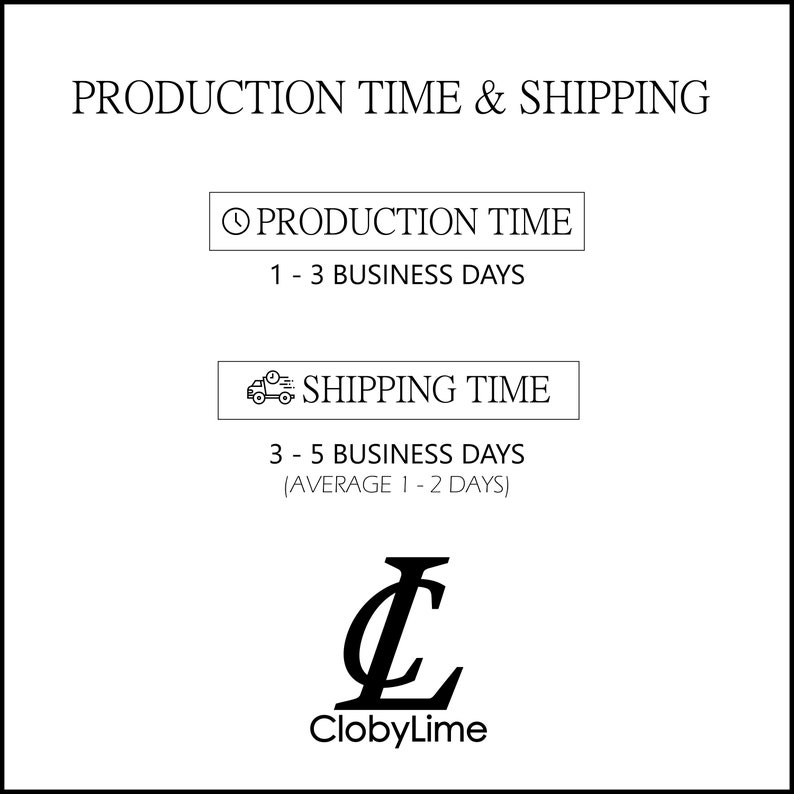 Puede incluir: Gr&aacute;fico en blanco y negro con el texto "PRODUCTION TIME & SHIPPING". Incluye detalles sobre el tiempo de producci&oacute;n (1-3 d&iacute;as laborables) y el tiempo de env&iacute;o (3-5 d&iacute;as laborables). El logotipo de ClobyLime est&aacute; en la parte inferior.