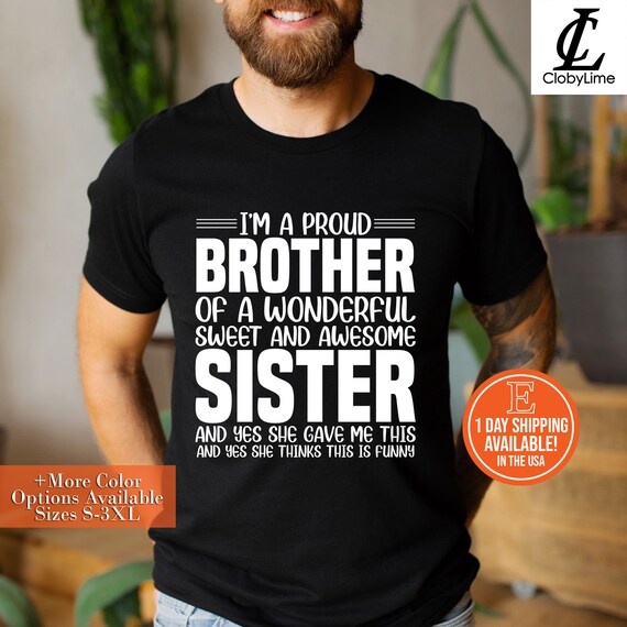 I'm A Proud Brother Of Wonderful And Awesome Sister T-Shirt I'm A Proud Brother Of Wonderful And Awesome Sister T-Shirt