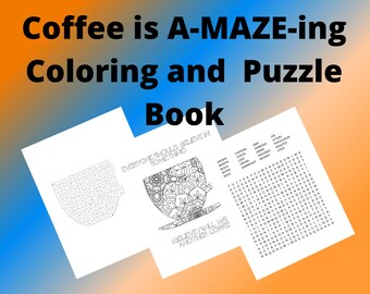 Coffee is A-MAZE-ing volume 1 Coloring and Puzzle pages for adults